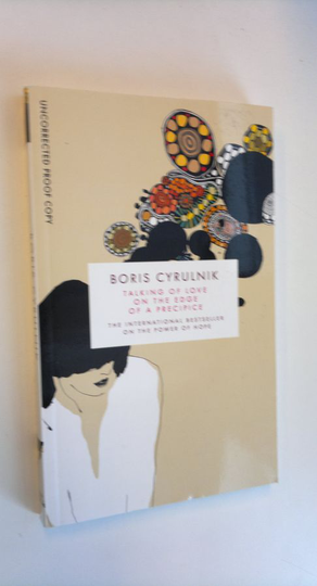 Boris Cyrulnik : Talking of Love on the Edge of a Precipice