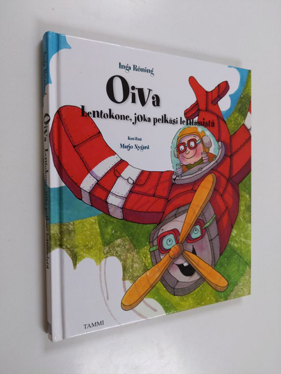 Inga Röning : Oiva : lentokone, joka pelkäsi lentämistä