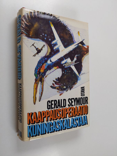 Gerald Seymour : Kaappausoperaatio Kuningaskalastaja