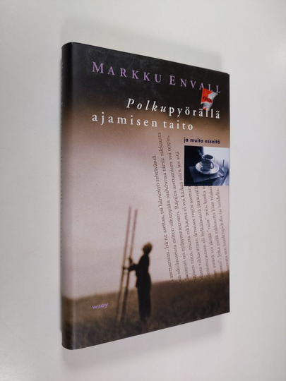 Markku Envall : Polkupyörällä ajamisen taito ja muita esseitä