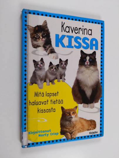 Marty Crisp : Kaverina kissa : mitä lapset haluavat tietää kissasta