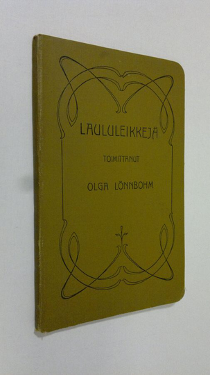 Olga Lönnbohm : Laululeikkejä 1 vihko (1903)
