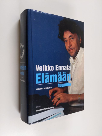 Veikko Ennala : Elämään tuomittu : romaanit ja novelleja