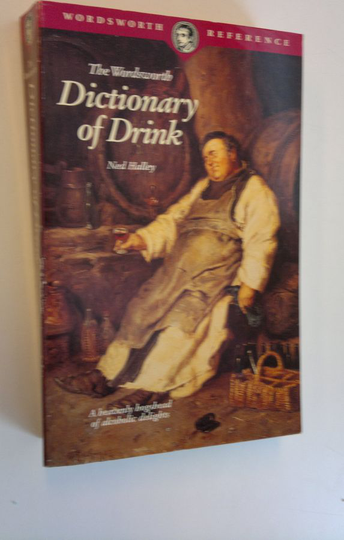 Ned Halley : Dictionary of Drink - An A-Z of Alcoholic Beverages