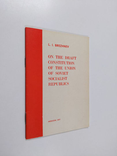 L. I. Brezhnev : On the draft constitution on the Union of Soviet Socialist Republics