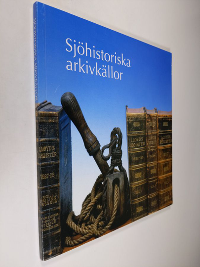 Sjöhistoriska arkivkällor : sjöhistoriskt forskarseminarium i Korpoström och Åbo 7-8 oktober 2006