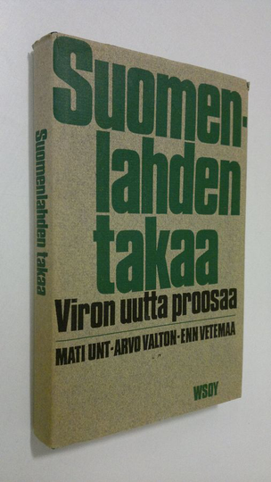 Mati Unt : Suomenlahden takaa : Viron uutta proosaa