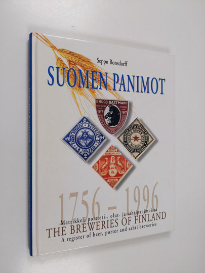 Seppo Bonsdorff : Suomen panimot : matrikkeli portteri-, olut- ja sahtipanimoista 1756-1996 = The breweries of Finland : a register of beer, ...