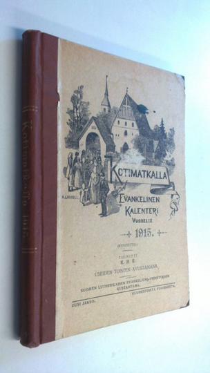 K. H. E. (toim) : Kotimatkalla : evankelinen kalenteri 1915