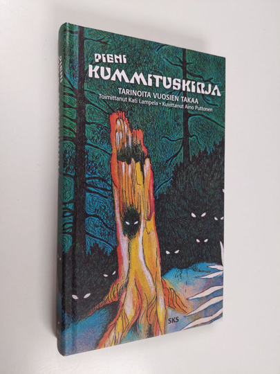 Kati Lampela (toim.) : Pieni kummituskirja : tarinoita vuosien takaa