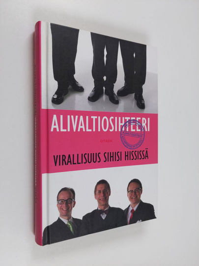 Simo Frangen : Alivaltiosihteeri : virallisuus sihisi hississä : portaattomasti nousevaa tunnelmaa 2007-2008