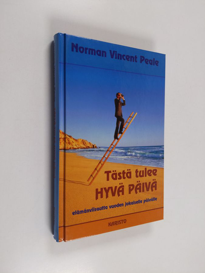 Norman Vincent Peale : Tästä tulee hyvä päivä : elämänviisautta vuoden jokaiselle päivälle