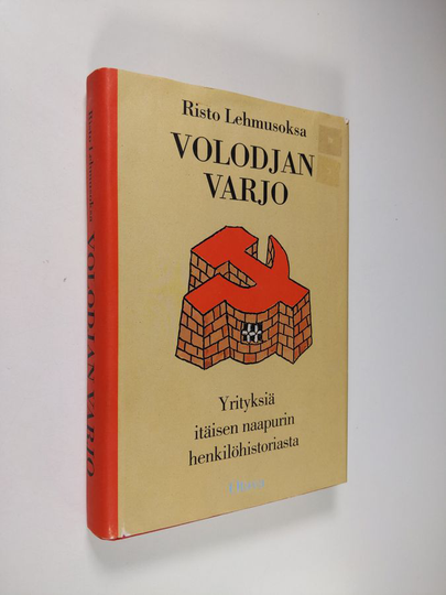 Risto Lehmusoksa : Volodjan varjo : yrityksiä itäisen naapurin henkilöhistoriasta