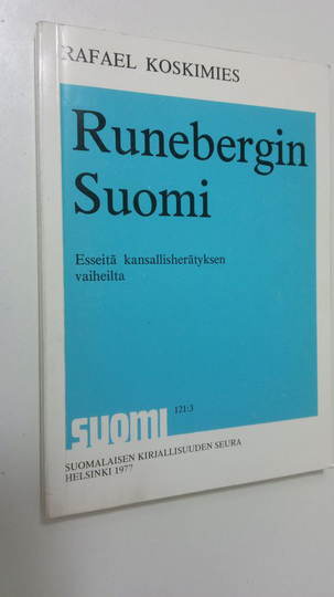 Rafael Koskimies : Runebergin Suomi : esseitä kansallisherätyksen vaiheilta