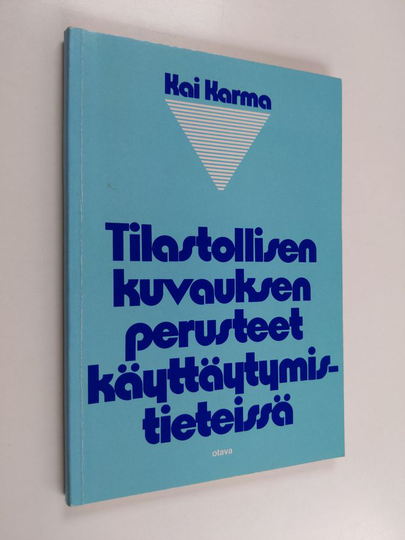 Kai Karma : Tilastollisen kuvauksen perusteet käyttäytymistieteissä