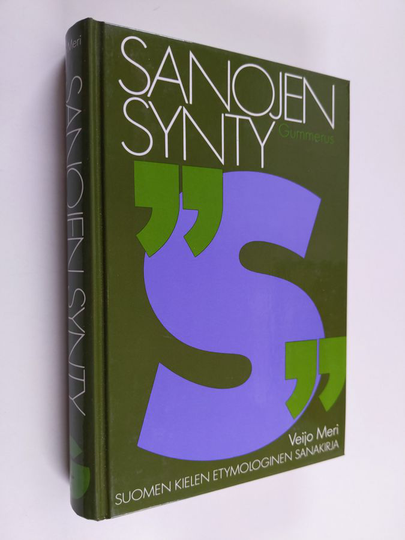 Veijo Meri : Sanojen synty : suomen kielen etymologinen sanakirja