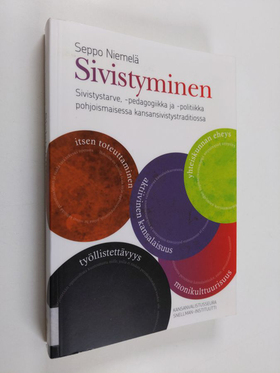 Seppo Niemelä : Sivistyminen : sivistystarve, -pedagogiikka ja -politiikka pohjoismaisessa kansansivistystraditiossa