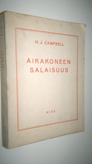 H. J. Campbell : Aikakoneen salaisuus
