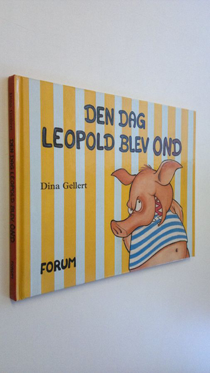 Dina Gellert : Den dag Leopold blev ond