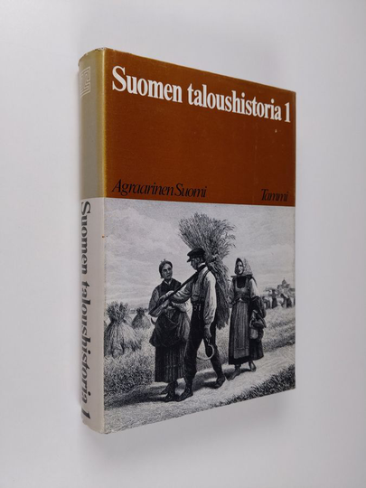 Eino Jutikkala (kirj.) : Suomen taloushistoria 1 : Agraarinen Suomi