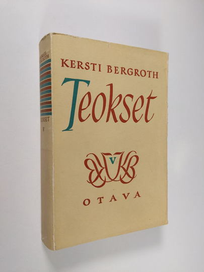 Kersti Bergroth : Teokset 5 ; Esseitä ; Tämä elämä ; Prinssi tornissa