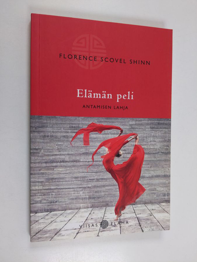 Florence Scovel Shinn : Elämän peli : antamisen lahja