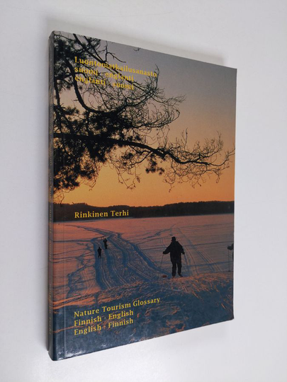 Terhi Rinkinen : Luontomatkailusanasto = nature tourism glossary : suomi - englanti, englanti - suomi = Finnish - English, English - Finnish