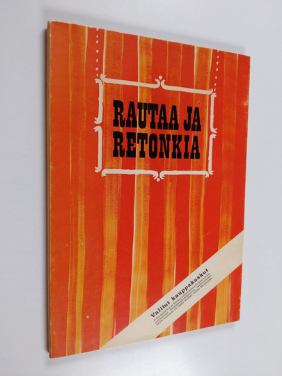 Juhani Mäkelä : Rautaa ja retonkia
