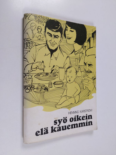 Henning Karström : Syö oikein - elä kauemmin
