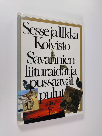Sesse Koivisto : Savannien liituraidat ja pussaavat pulut : Koivistot kertovat eläimistä