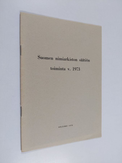 Suomen nimiarkiston säätiön toiminta vuonna 1973