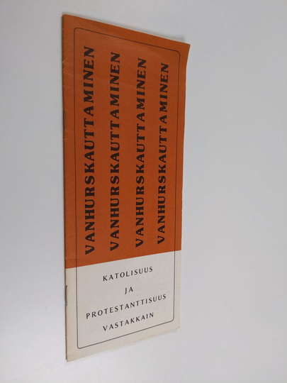 Vanhurskauttaminen - katolisuus ja protestanttisuus vastakkain