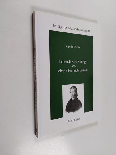 Sophie Loewe : Lebensbeschreibung des ehemaligen Salzburger Philosophieprofessors Johann Heinrich Loewe - dargestellt anhand von Briefen von ...