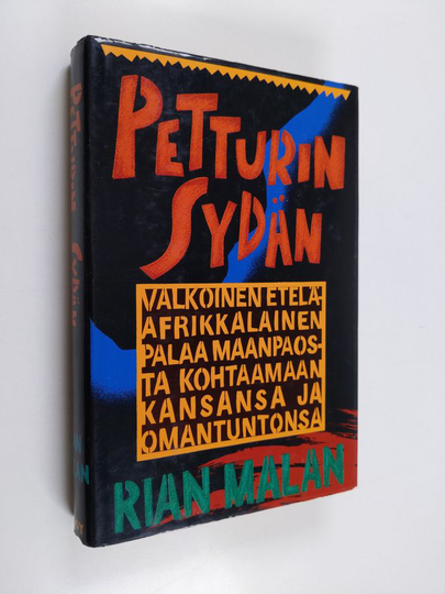 Rian Malan : Petturin sydän : valkoinen etelä-afrikkalainen palaa maanpaosta kohtaamaan kansansa ja omantuntonsa