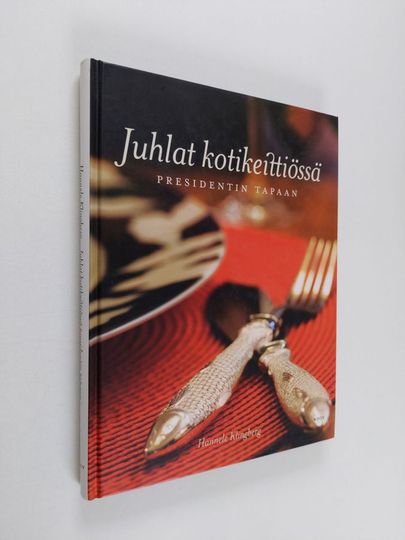 Hannele Klingberg : Juhlat kotikeittiössä presidentin tapaan