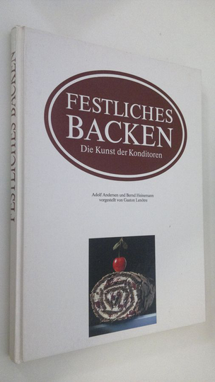 Adolf Andersen : Festliches backen : die kunst der konditoren