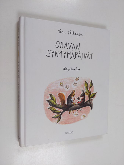 Toon Tellegen : Oravan syntymäpäivät ja muita eläinten juhlia