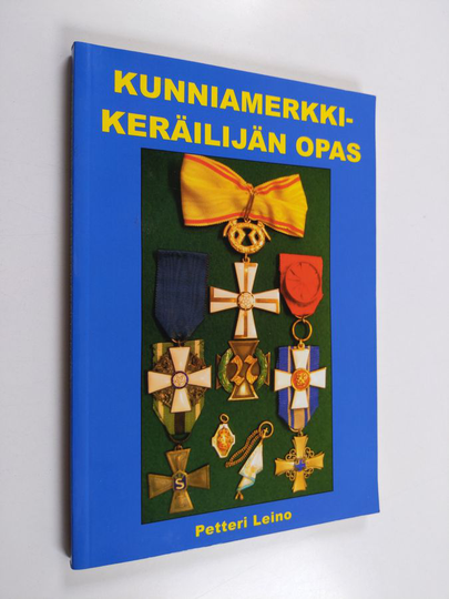 Petteri Leino : Kunniamerkkikeräilijän opas