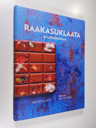 Matleena Lahti : Raakasuklaata ja superruokaa