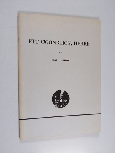 Flora Larsson : Ett ögonblick, Herre
