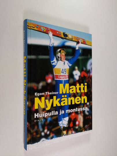 Egon Theiner : Matti Nykänen : huipulla ja montussa