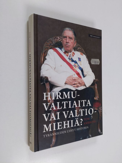 Tom Ambrose : Hirmuvaltiaita vai valtiomiehiä? : Tyranniuden lyhyt historia