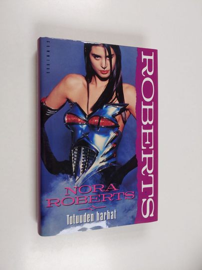 Nora Roberts : Totuuden harhat