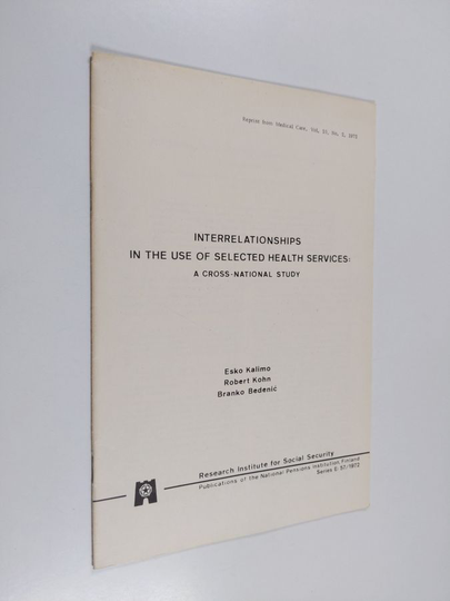 Esko Kalimo : Interrelationships in the use of selected health services : a cross-national study