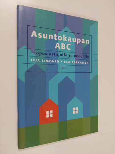 Lea Sarkameriym. : Asuntokaupan ABC - opas ostajalle ja myyjälle