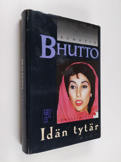 Benazir Bhutto : Idän tytär : omaelämäkerta