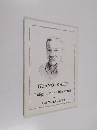 Carl Wilhelm Malm : Granö-Kalle : roliga historier från Pernå