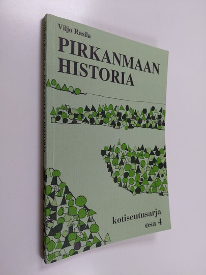 Viljo Rasila : Pirkanmaan historia : Pirkanmaan kotiseutusarjan 4. osa