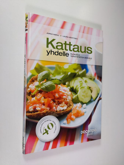 Jukka Harju : Kattaus yhdelle : ruokaa & terveystietoa sinkulle