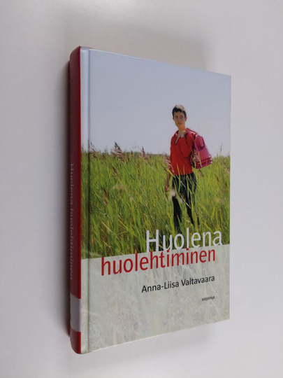Anna-Liisa Valtavaara : Huolena huolehtiminen